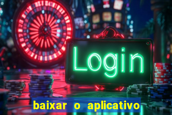 baixar o aplicativo bet nacional